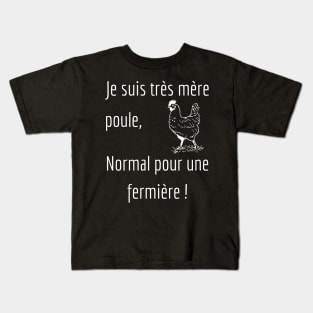 Je suis très mère poule, normale pour une fermière Kids T-Shirt